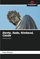 Dante, Sade, Rimbaud, Cauda: Literary stroll 6208657415 Book Cover