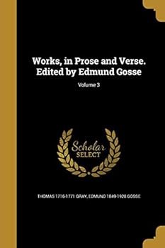Works, in Prose and Verse. Edited by Edmund Gosse; Volume 3