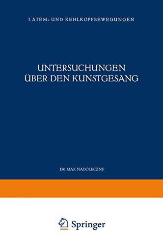 Untersuchungen über den Kunstgesang: I. Atem- und Kehlkopfbewegungen (German Edition)