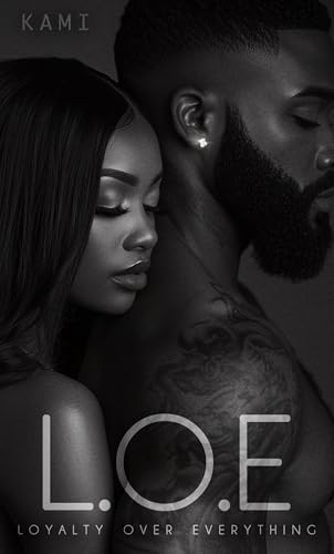 L.O.E: Loyalty Over Everything (The Graham Family Saga Book 4)