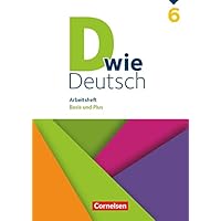 D wie Deutsch - Arbeitshefte - Basis und Plus - 6. Schuljahr: Arbeitsheft mit Lösungen - Basis und Plus