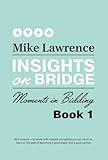 Insights on Bridge: Moments in Bidding (Volume 1)