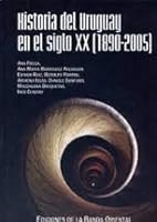 Historia del Uruguay en el siglo XX (1890-2005). 9974104920 Book Cover
