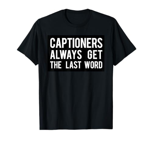 Captioner Funny Text Captioning Typist T-Shirt