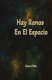  HAY RANAS EN EL ESPACIO