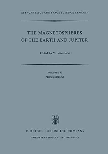 The Magnetospheres of the Earth and Jupiter: Proceedings of the Neil Brice Memorial Symposium, Held in Frascati, May 28–June 1, 1974 (Astrophysics and Space Science Library)