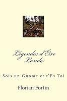 Legendes D'Eire Lande: Sois Un Gnome Et T'Es Toi 1502560976 Book Cover