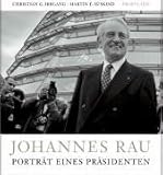 Johannes Rau: Porträt eines Präsidenten