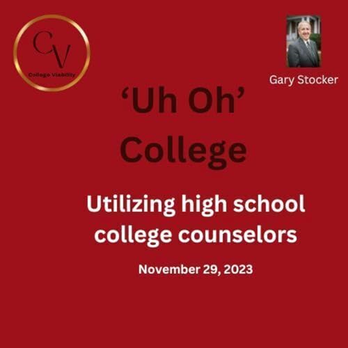 Uh Oh College for November 29, 2023 - Utilizing high school college counselors