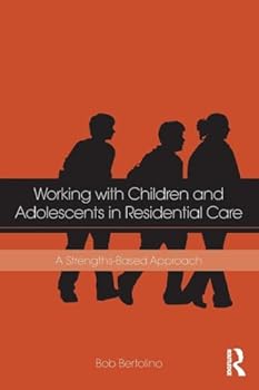 Paperback Working with Children and Adolescents in Residential Care: A Strengths-Based Approach Book