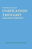New Essentials of Unification Thought: Head-Wing Thought