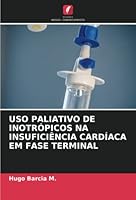 USO Paliativo de Inotrópicos Na Insuficiência Cardíaca Em Fase Terminal 6205387670 Book Cover