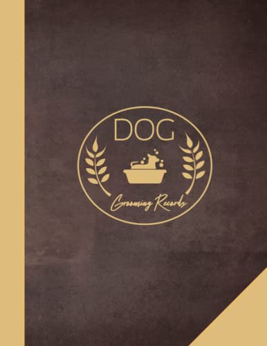 Dog Grooming Records: Canine Groomer Journal. Note & Track All Treatments. Perfect for Groomers & Pet Owners