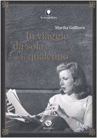 In viaggio da sola e con qualcuno In viaggio da sola e con qualcuno