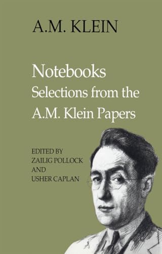 Notebooks: Selections from the A.M. Klein Papers (Collected Works of A.M. Klein) (Heritage)