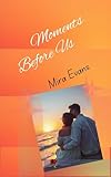  Moments Before Us (English Edition)