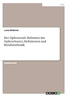 Der Opferanwalt. Reformen des Opferschutzes, Definitionen und Berufsmethodik 3668014655 Book Cover
