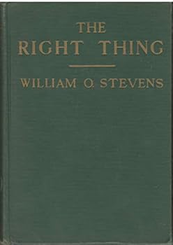 Unknown Binding The Right Thing: How to be Decent Though Modern Book