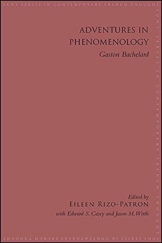 Adventures in Phenomenology: Gaston Bachelard (SUNY series in Contemporary French Thought)
