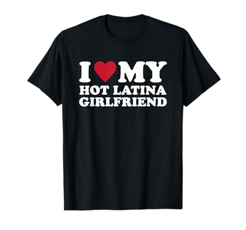 I Love My Hot Latina Girlfriend t-shirt, Preto, S