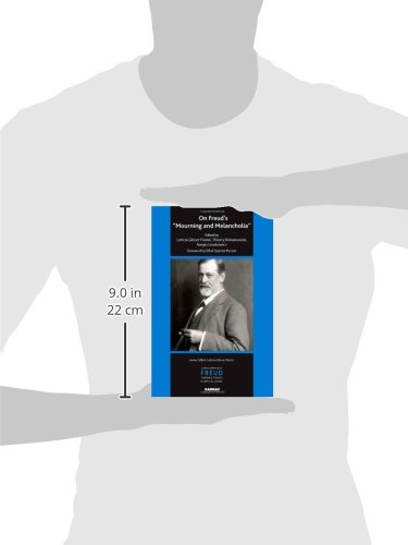 On Freud's Mourning and Melancholia: “Mourning and Melancholia” (The International Psychoanalytical Association Contemporary Freud Turning Points and Critical Issues Series)
