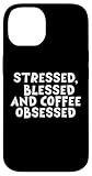 stressed blessed and coffee obsessed bevitore caffè scherzo custodia per iphone 14