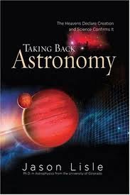 Taking Back Astronomy Publisher: Master Books 2