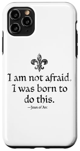 I Am Not Afraid I Was Born To Do This Joan of Arc �G�C�W�h�u���b�N �X�}�z�P�[�X iPhone 11 Pro Max �p