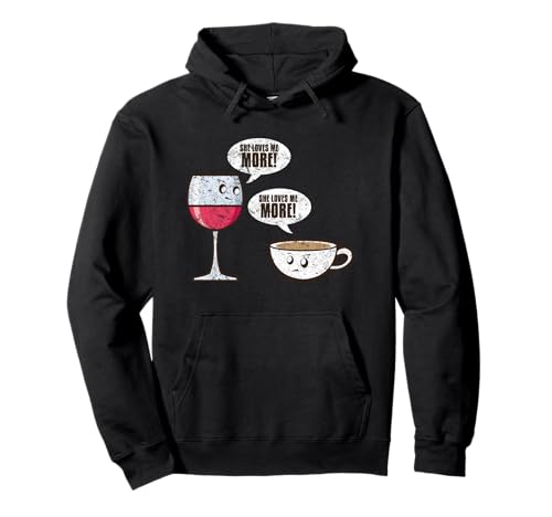 She Loves Me More Vino Caffè Bere Mamma Vino Caffè Amante Felpa con Cappuccio