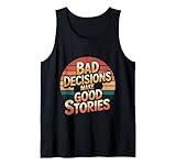 Bad Decisions - Good Stories