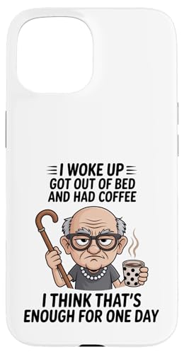 Old Man I Woke Up Got Out Of Bed And Had Coffee �f�U�C�� �X�}�z�P�[�X iPhone 15 �p