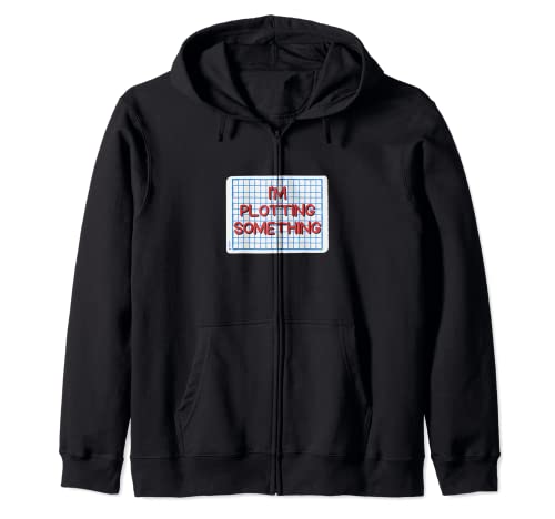 I'm Plotting Something - Funny Graphs Statistician Joke Zip Hoodie