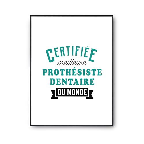 Affiche Meilleure Prothesiste dentaire du monde poster citation decoration murale