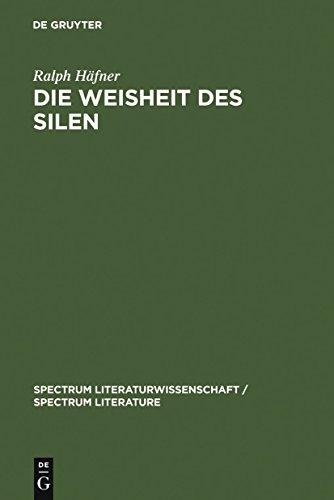 Die Weishet des Silen (Spectrum Literaturwissenschaft / spectrum Literature 7)