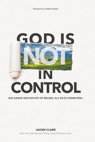 Bild: God Is (Not) In Control: (Die Ganze Geschichte ist Besser, Als Sie Es Vermuten) f�r 16,08 EUR bei amazon.de