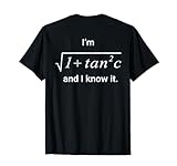 I’m Sqrt 1+Tan 2 C And I Know It Funny Math Humor