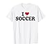 I Love Soccer T-Shirt