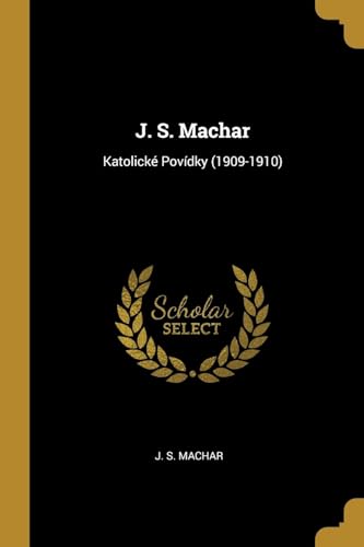 J. S. Machar: Katolické Povídky (1909-1910) (Polish Edition)