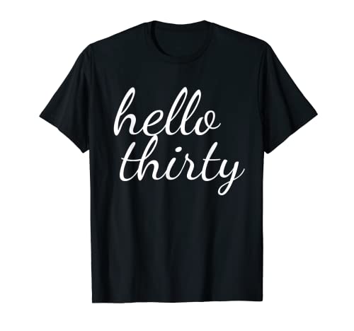 T-shirt Hello Thirty Happy 30th Birthday T-Shirt