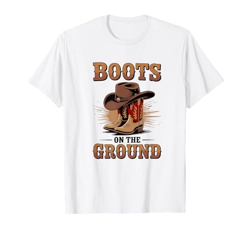 Boots On The Ground Cowboy Boots Western Country Style T-Shirt