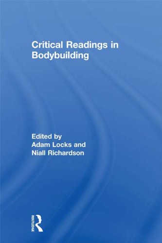 Critical Readings in Bodybuilding (Routledge Research in Sport, Culture and Society)