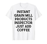 Instant Grain Mill Products Inspector Add Coffee