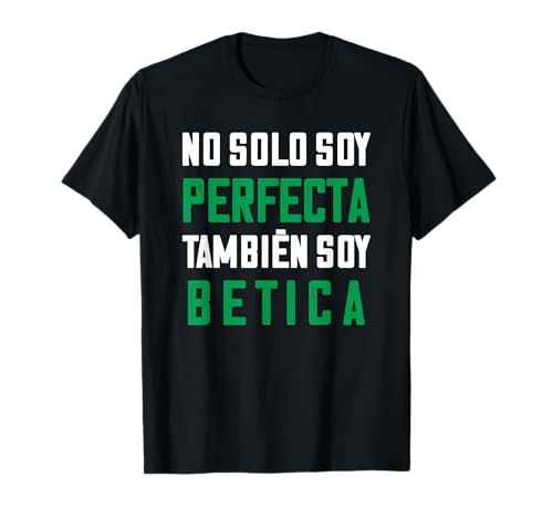 regalo camiseta divertida - no solo perfecta también Betica Camiseta