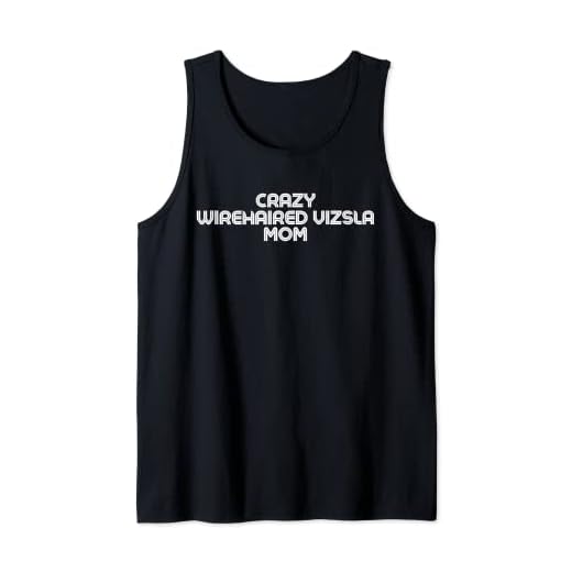 Crazy WIREHAIRED VIZSLA Mom, Dog Mom Tank Top