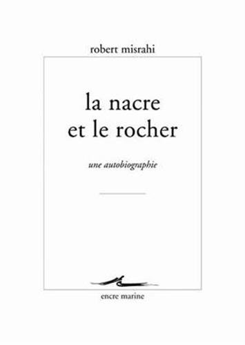 La nacre et le rocher: Une autobiographie philosophique