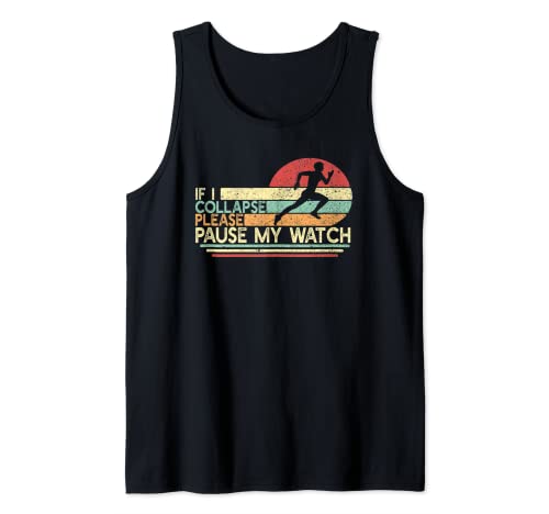 If I Collapse Pause My Watch Running | 5k Marathon Runner Tank Top