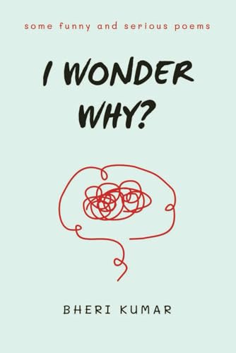 I Wonder Why?: some funny and serious poems