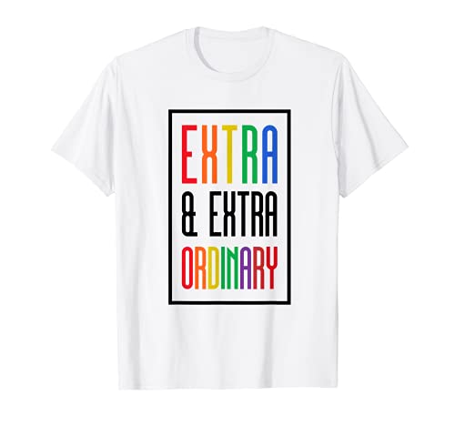 Funny Rainbow Pride Month LGBTQ + Extra Ordinaire T-Shirt
