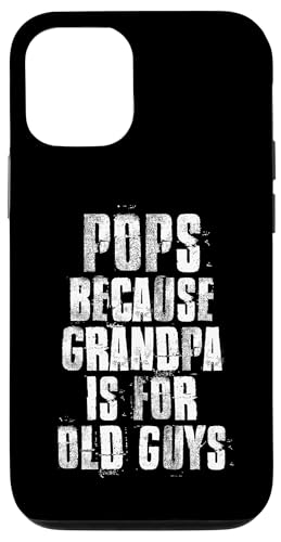 Pops Because Grandpa Is For Old Guys ̓   X}zP[X iPhone 12/12 Pro p