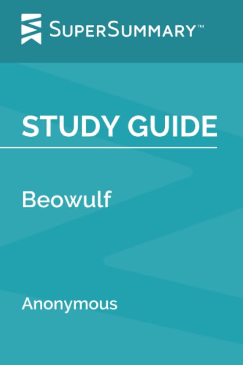 Study Guide: Beowulf by Anonymous (SuperSummary)